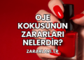 Oje Kokusunun Zararları Nelerdir?