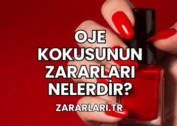 Oje Kokusunun Zararları Nelerdir?