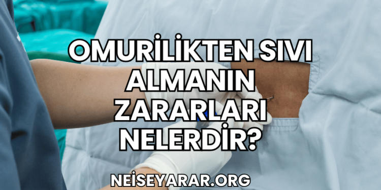 Omurilikten Sıvı Almanın Zararları Nelerdir