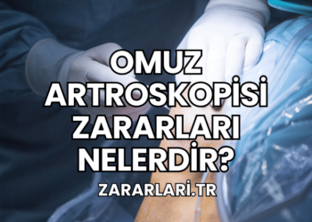 Omuz Artroskopisi Zararları Nelerdir?