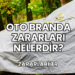 Oto Branda Zararları Nelerdir?