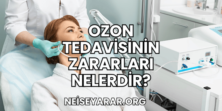 Ozon Tedavisinin Zararları Nelerdir
