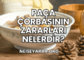 Paça Çorbasının Zararları Nelerdir?
