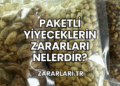 Paketli Yiyeceklerin Zararları Nelerdir?