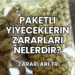 Paketli Yiyeceklerin Zararları Nelerdir?
