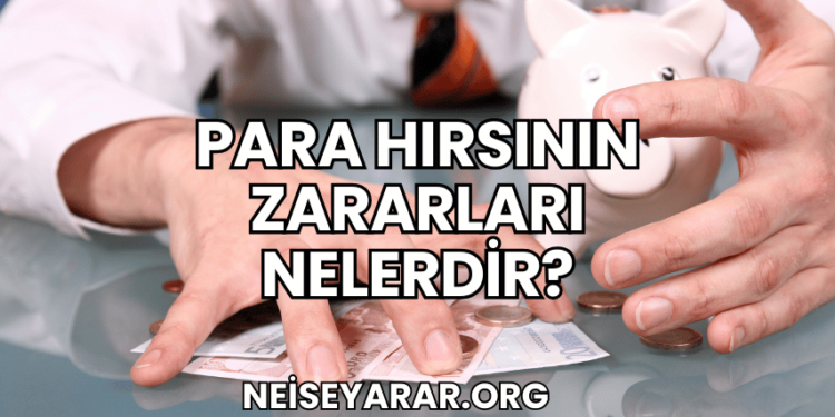 Para Hırsının Zararları Nelerdir?