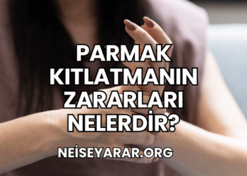 Parmak Kıtlatmanın Zararları Nelerdir