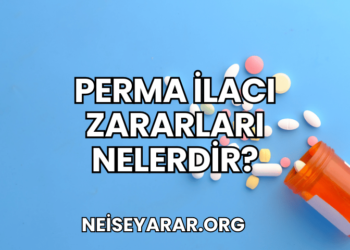 Perma İlacı Zararları Nelerdir