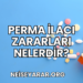 Perma İlacı Zararları Nelerdir