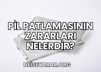 Pil Patlamasının Zararları Nelerdir?