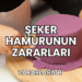 Şeker Hamurunun Zararları