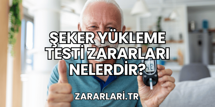 Şeker Yükleme Testi Zararları Nelerdir?