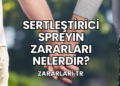 Sertleştirici Spreyin Zararları Nelerdir?