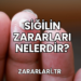 Siğilin Zararları Nelerdir?