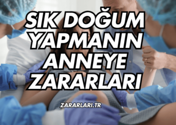 Sık Doğum Yapmanın Anneye Zararları