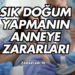 Sık Doğum Yapmanın Anneye Zararları