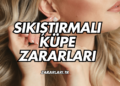 Sıkıştırmalı Küpe Zararları