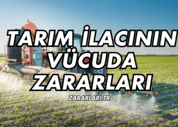 Tarım İlacının Vücuda Zararları