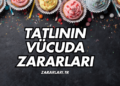 Tatlının Vücuda Zararları Nelerdir?