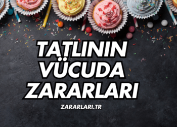 Tatlının Vücuda Zararları Nelerdir?