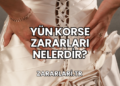 Yün Korse Zararları Nelerdir?