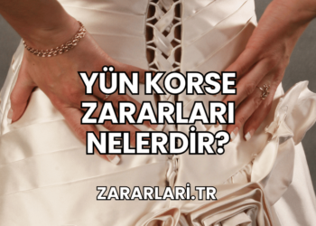 Yün Korse Zararları Nelerdir?