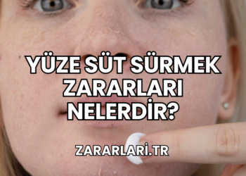 Yüze Süt Sürmek Zararları Nelerdir?