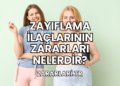 Zayıflama İlaçlarının Zararları Nelerdir?