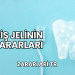 Diş Jelinin Zararları