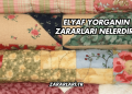 Elyaf Yorganın Zararları Nelerdir?