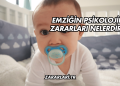 Emziğin psikolojik zararları Nelerdir?