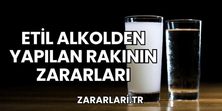 Etil Alkolden Yapılan Rakının Zararları