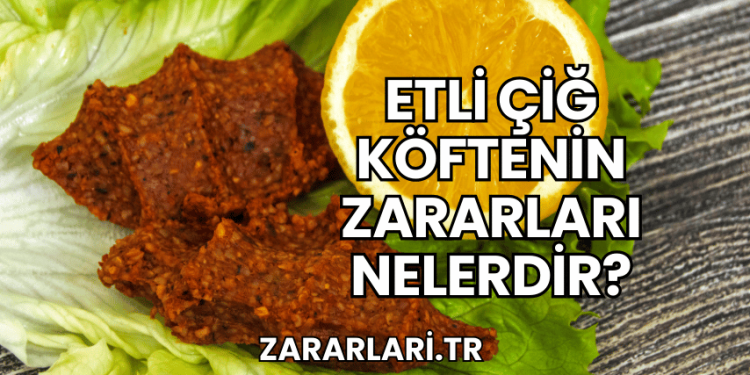 Etli Çiğ Köftenin Zararları Nelerdir?