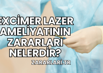 Excimer Lazer Ameliyatının Zararları Nelerdir?