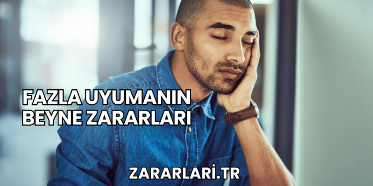 Fazla Uyumanın Beyne Zararları