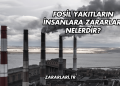 Fosil Yakıtların İnsanlara Zararları Nelerdir?