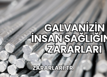 Galvanizin İnsan Sağlığına Zararları