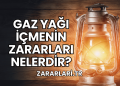 Gaz Yağı İçmenin Zararları Nelerdir?