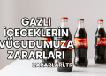 Gazlı İçeceklerin Vücudumuza Zararları