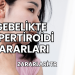 Gebelikte Hipertiroidi Zararları
