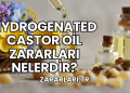 Hydrogenated Castor Oil Zararları Nelerdir?