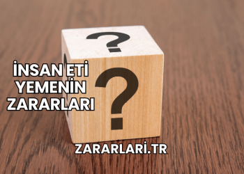 İnsan Eti Yemenin Zararları