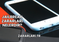 Jailbreak Zararları Nelerdir?