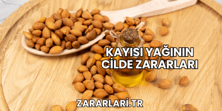 Kayısı Yağının Cilde Zararları