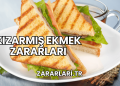 Kızarmış Ekmek Zararları