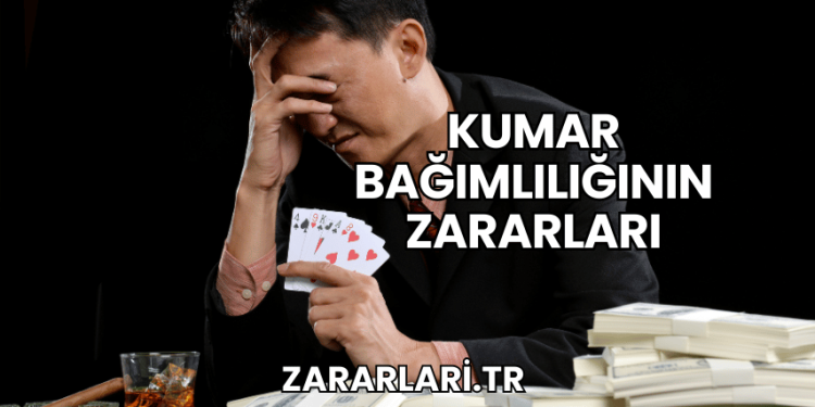 Kumar Bağımlılığının Zararları