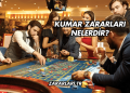 Kumar Zararları Nelerdir?