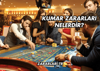 Kumar Zararları Nelerdir?