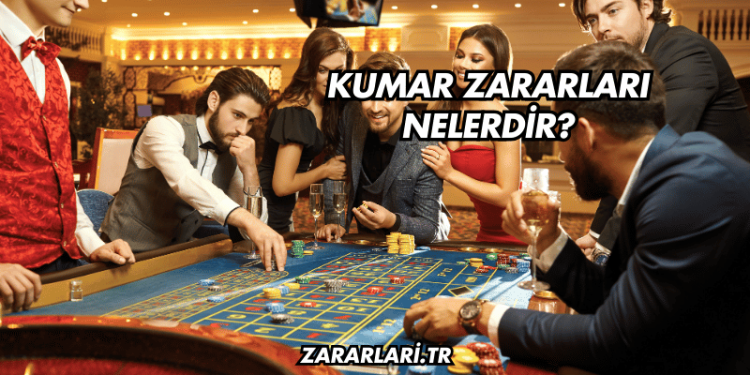 Kumar Zararları Nelerdir?