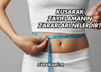 Kusarak Zayıflamanın Zararları Nelerdir?